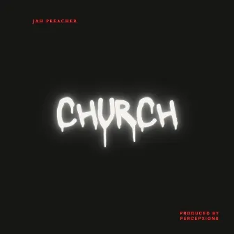 Church by JAH PREACHER