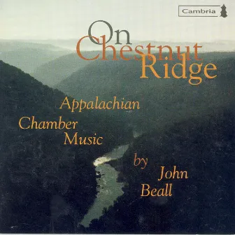 Beall, J.: Cello Sonata / Whitewater / On Chestnut Ridge / Shaker Tunes / Barn Dance by John Beall