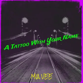 A Tattoo With Your Name by Mia Vee