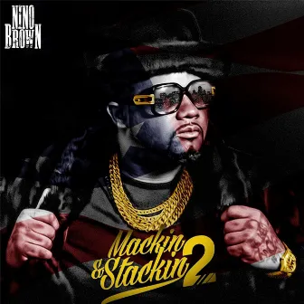 Mackin' and Stackin', Vol. 2 by Nino Brown