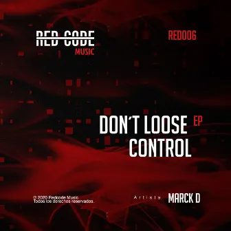 Don't Loose Control by Marck D