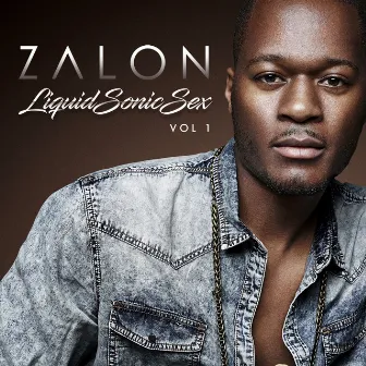 Liquid Sonic Sex, Vol. 1 by Zalon