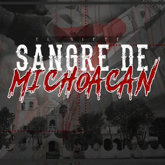 Sangre de Michoacan by El Siete