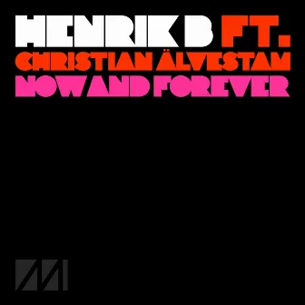 Now And Forever (feat. Christian Älvestam) by Christian Älvestam