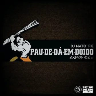 Pau-de-dá-em-Doido Mixtape Vol. 01 by DJ Nato_PK