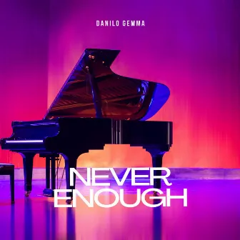 Never Enough (The Greatest Showman) by Danilo Gemma