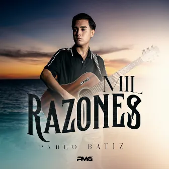 Mil Razones by Pablo Batiz