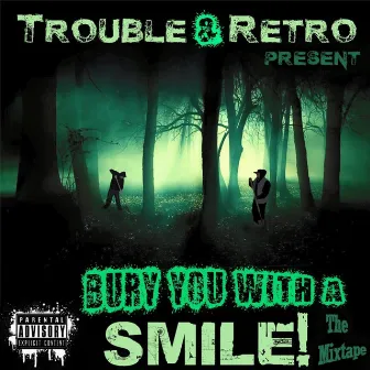 Bury You with a Smile by Retroman