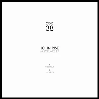 MISCELARE EP by John Rise