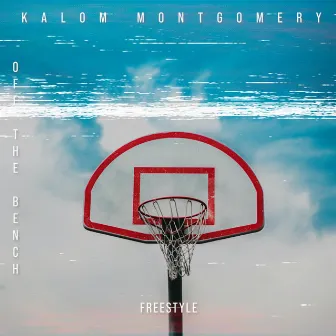 Off the Bench (Freestyle) by Kalom Montgomery