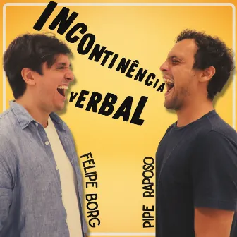 Incontinência Verbal by Pipe Raposo