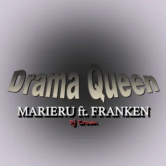 Drama Queen (feat. FRANKEN) by MARIERU