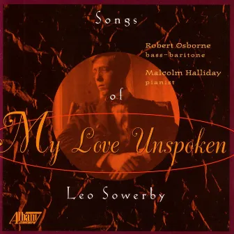 My Love Unspoken by Leo Sowerby