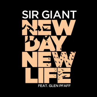 New Day, New Life by Sir Giant