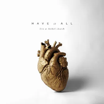 Have It All (Live) by Bethel Music