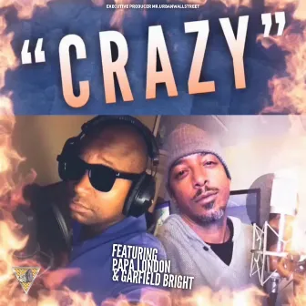 Crazy by Garfield Bright