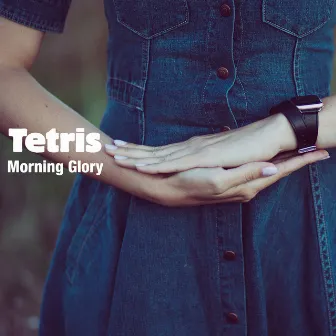 Morning Glory by Tetris