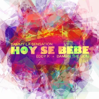 HOY SE BEBE by Sammy La Sensacion