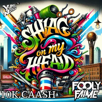 Shag on My Head by Fooly Faime