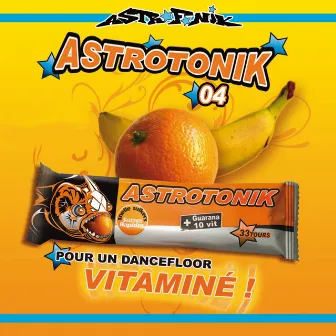 Astrotonik 04 (Pour un Dancefloor vitaminé) by TLB