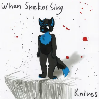 Knives by When Snakes Sing