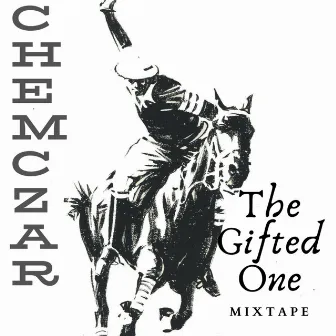 The Gifted One Mixtape by Chem Czar