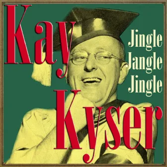 Jingle Jangle Jingle by Kay Kyser