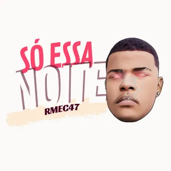 Só Essa Noite by Rmec