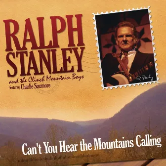 Can't You Hear The Mountains Calling by Ralph Stanley & The Clinch Mountain Boys