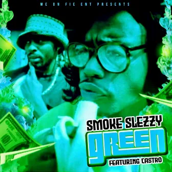 Green by Smoke Slezzy