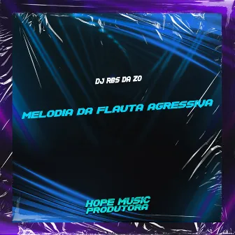 Melodia da Flauta Agressiva by DJ RBS da ZO