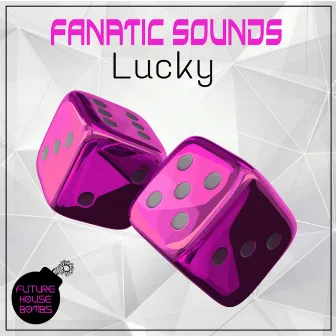 Lucky by Fanatic Sounds