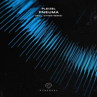 Pneuma (Aither Remix) by Pleizel