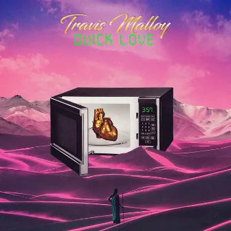 Quick Love by Travis Malloy