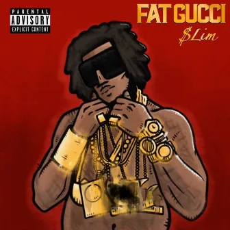 Fat Gucci by $lim