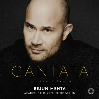 Cantata: Yet Can I Hear by Bernhard Forck