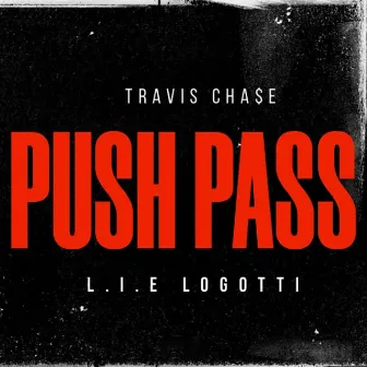 Push Pass by Travis Cha$e