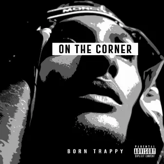 On The Corner by Born Trappy