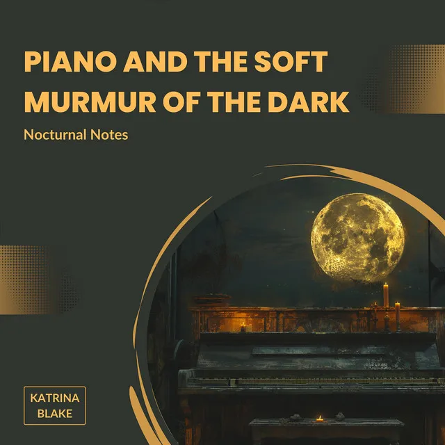 Piano and the Soft Murmur of the Dark: Nocturnal Notes