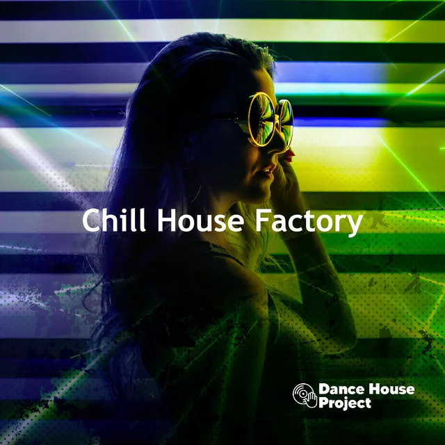 Chill House Factory