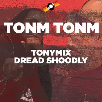 Tonm Tonm by Tony Mix