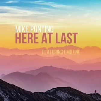 Here at Last by Mike Ponting