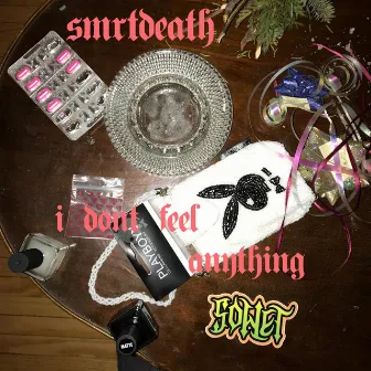 I Don't Feel Anything by Smrtdeath