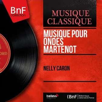 Musique pour ondes Martenot (Mono Version) by Nelly Caron