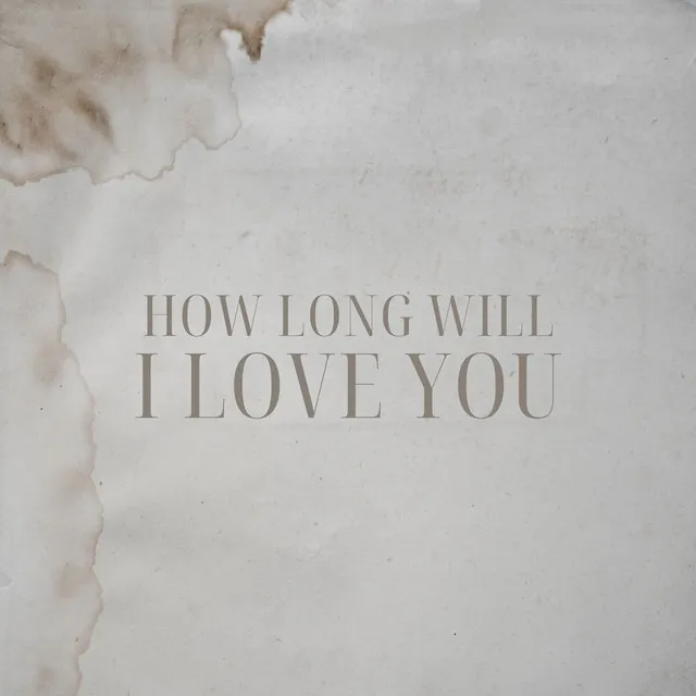 How Long Will I Love You (Acoustic Version)