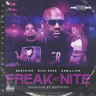 Freak At Nite (Remix) [feat. Beatking, Rick Ross & Kamillon] by DJ Funky