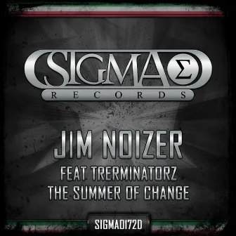 The Summer of Change (feat. Trerminatorz) by Jim Noizer