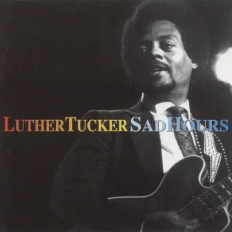 Sad Hours by Luther Tucker