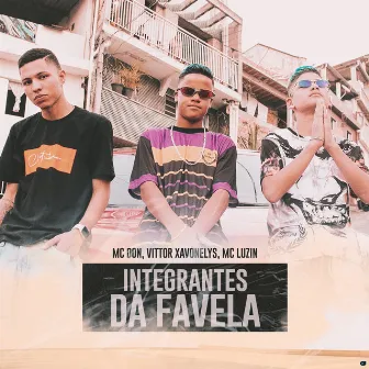 Integrantes da Favela by Vitor Xavonellys