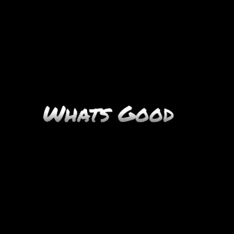 What's Good by Glo Rambo